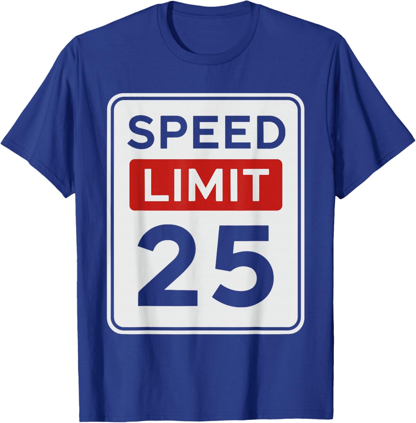 Funny Vintage Speed Limit 25 Shirt, 25th Birthday Road Sign T-Shirt - T-Shirt | Royal