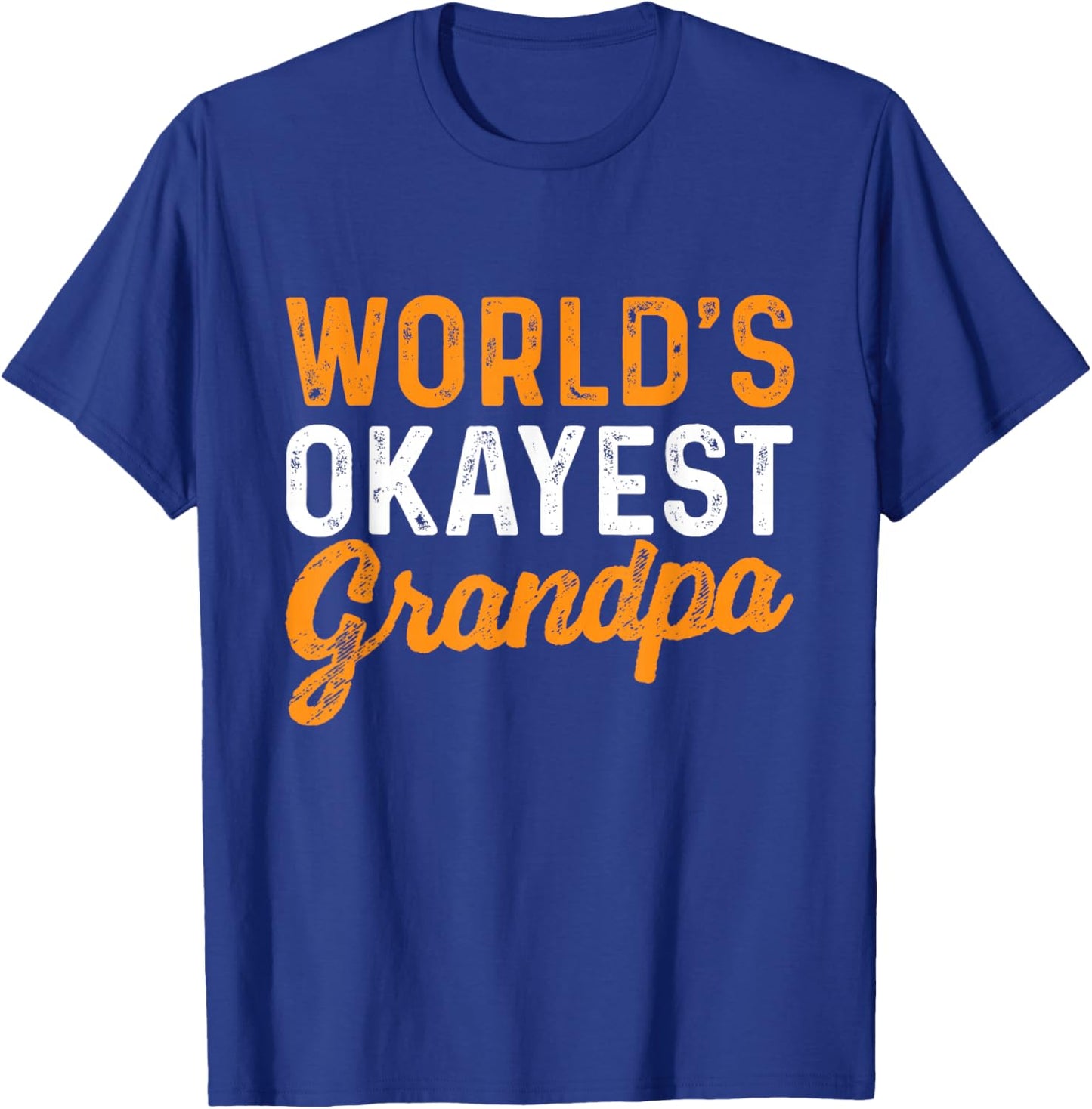 World's Okayest Grandpa - Grandfather Papa T-Shirt - T-Shirt | Royal