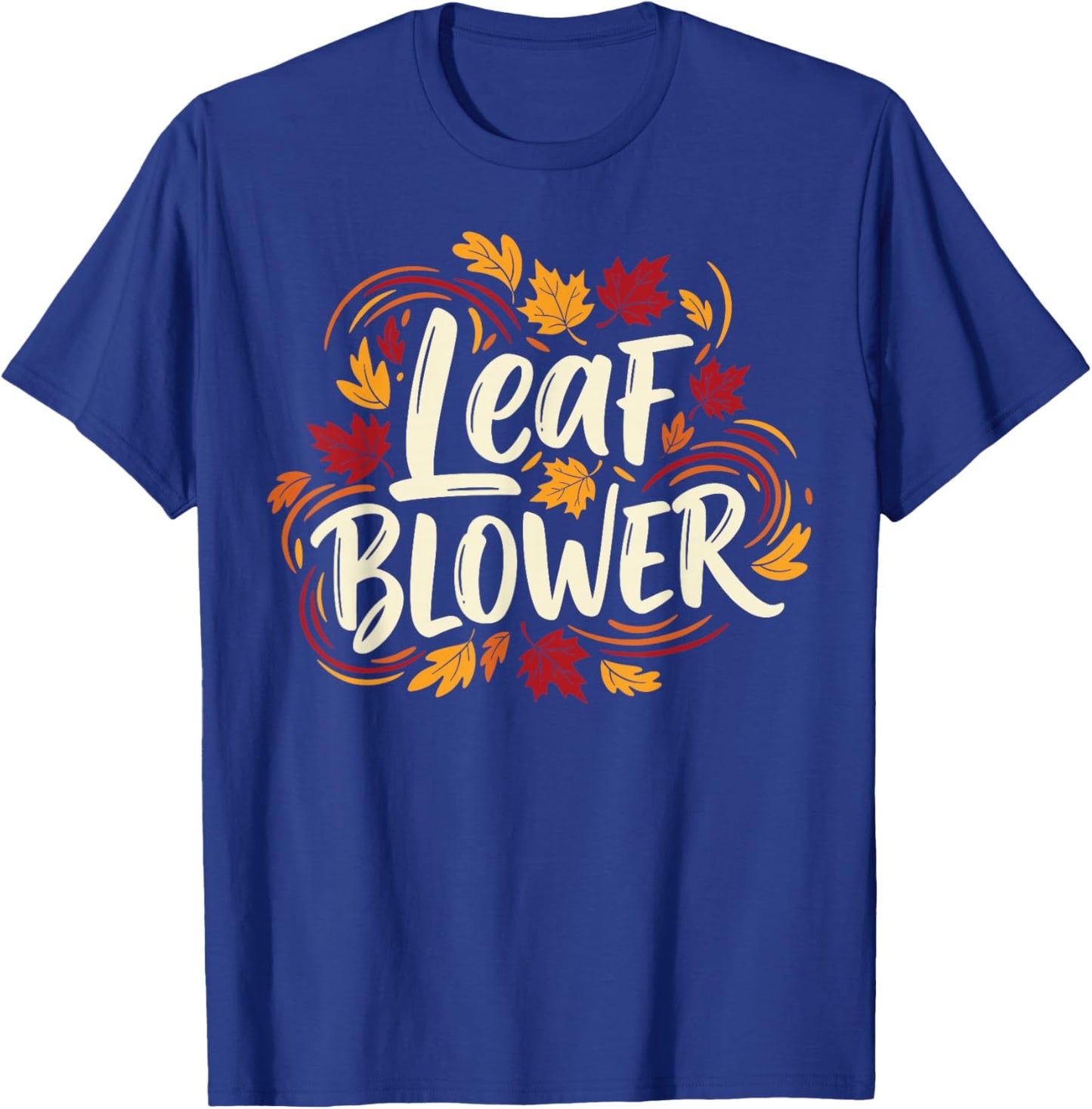 Autumn Leaf Blower Men Women Halloween Says Leaf Blower T-Shirt - T-Shirt | Royal