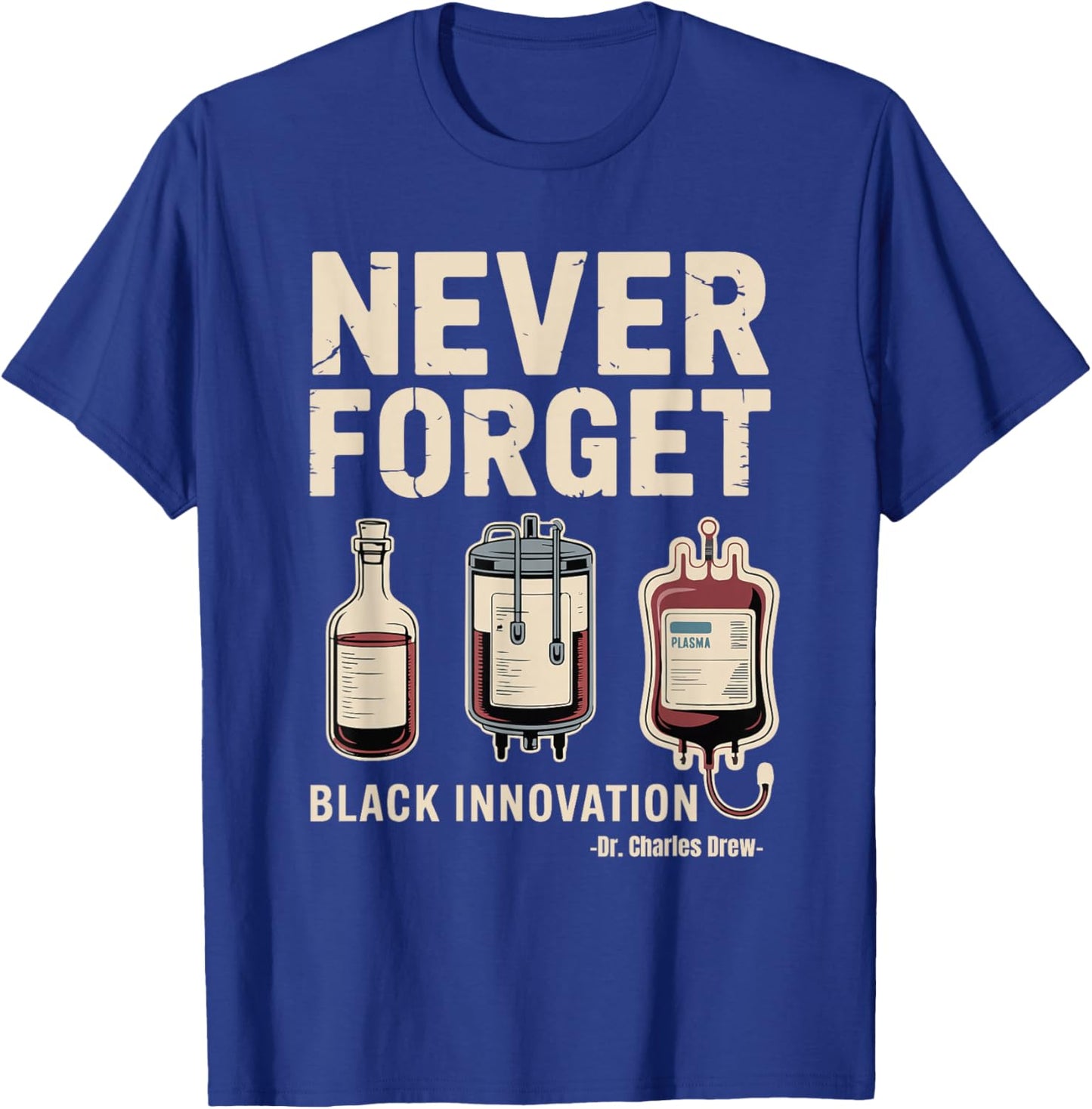 Never Forget Black Innovation Blood Plasma Black History T-Shirt - T-Shirt | Royal