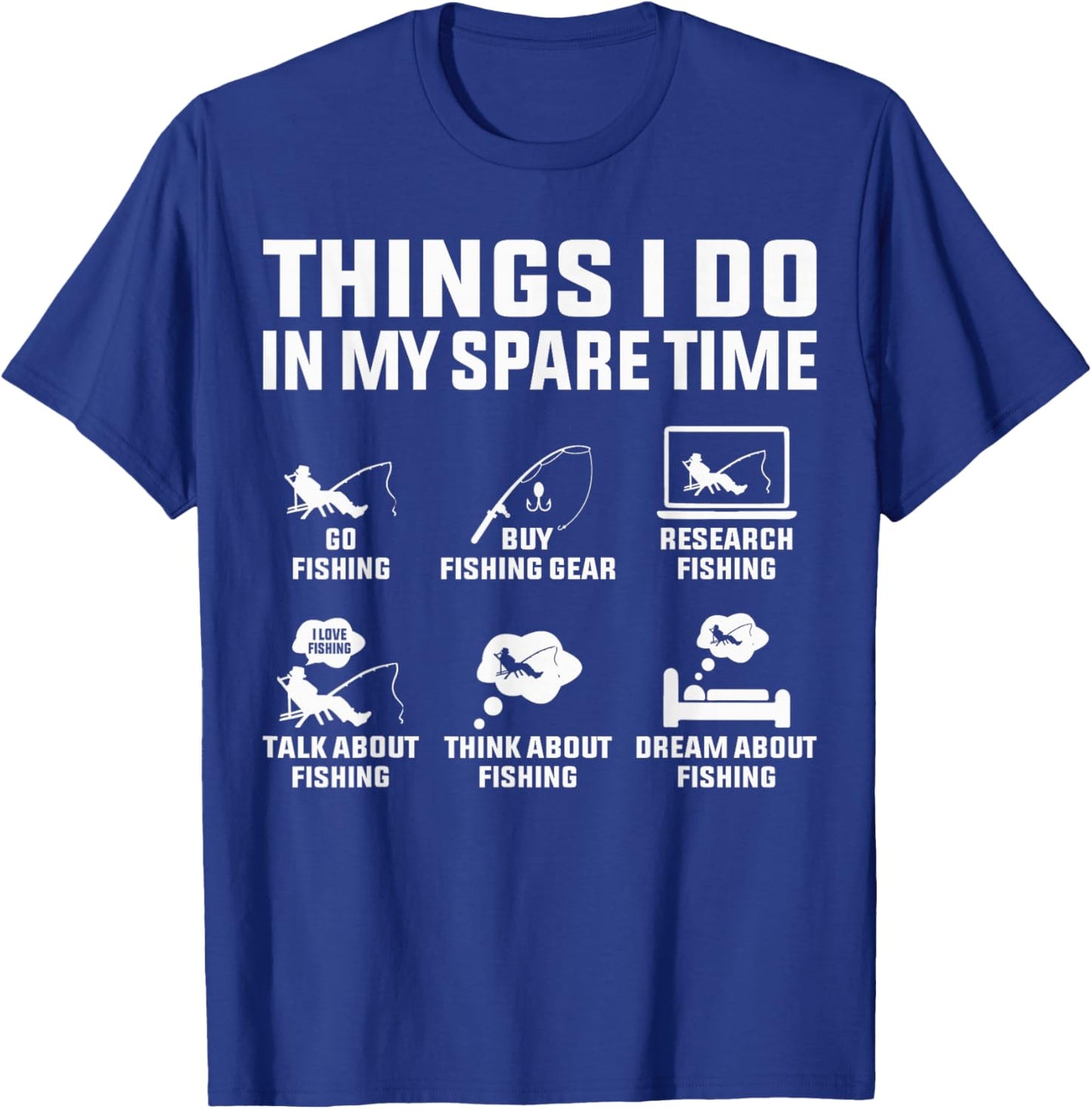 Things I Do in My Spare Time Fishing Lovers T-Shirt - T-Shirt | Royal
