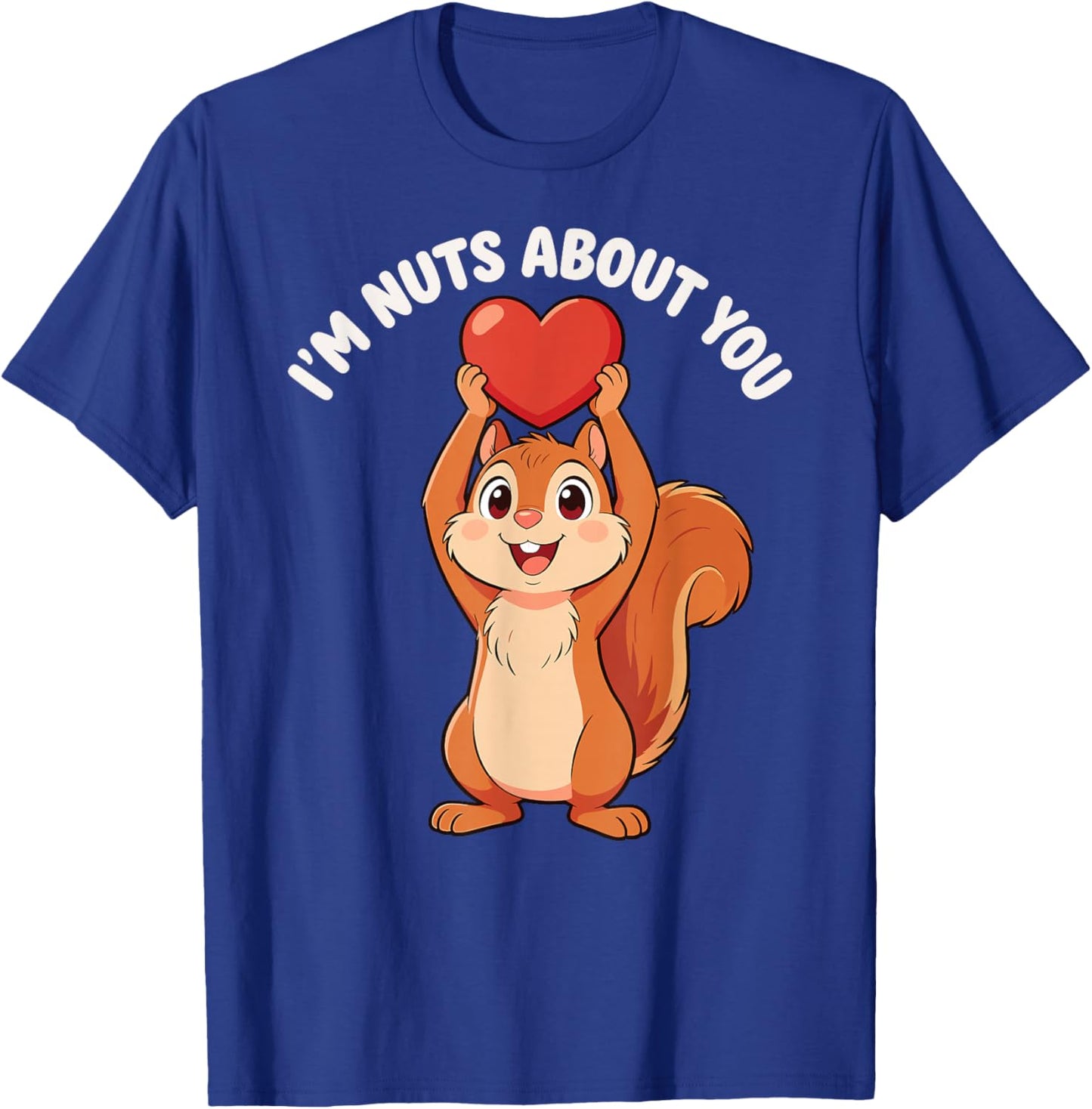 I'm Nuts About You Heart Squirrel Valentine T-Shirt - T-Shirt | Royal