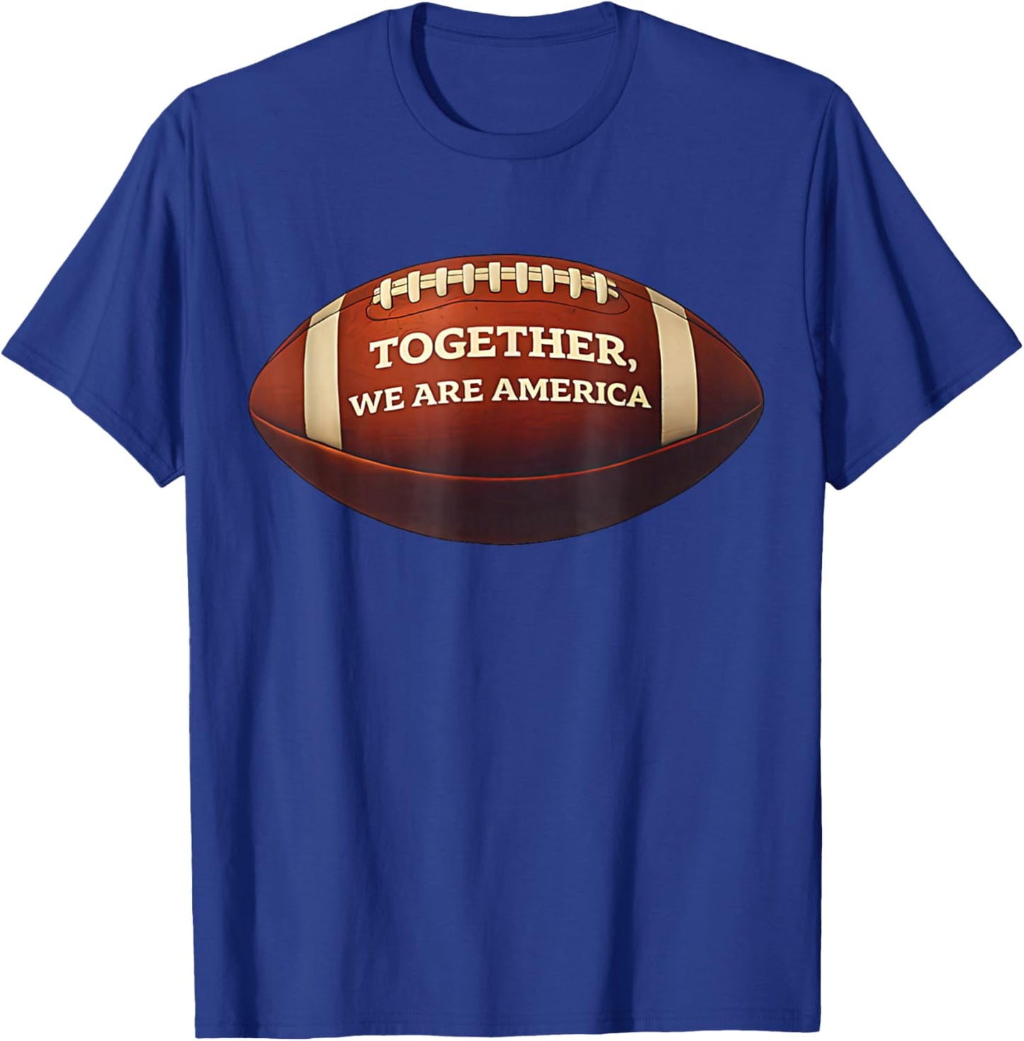 Together We are America - Unity Football Spirit American T-Shirt - T-Shirt | Royal
