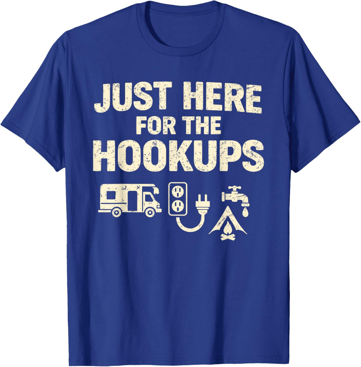 Camping Just Here for The Hookups Funny T-Shirt - T-Shirt | Royal