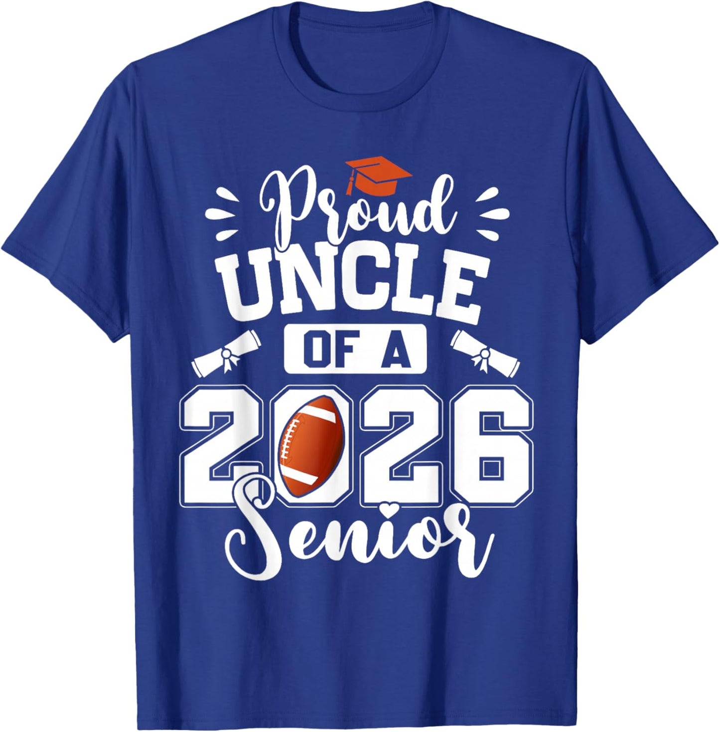 Proud Uncle of A 2026 Senior Football Graduation T-Shirt - T-Shirt | Royal