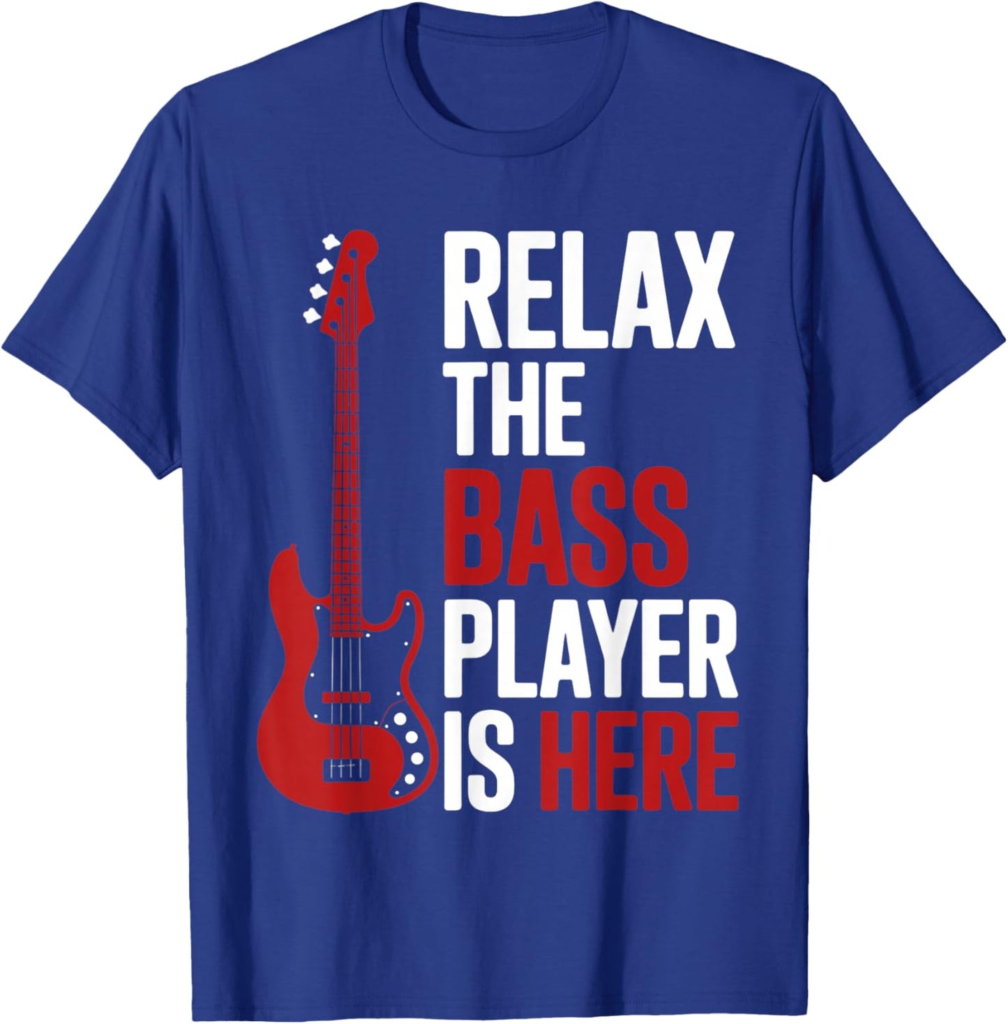 Relax The Bass Player is Here Retro Guitar Musician Funny T-Shirt - T-Shirt | Royal