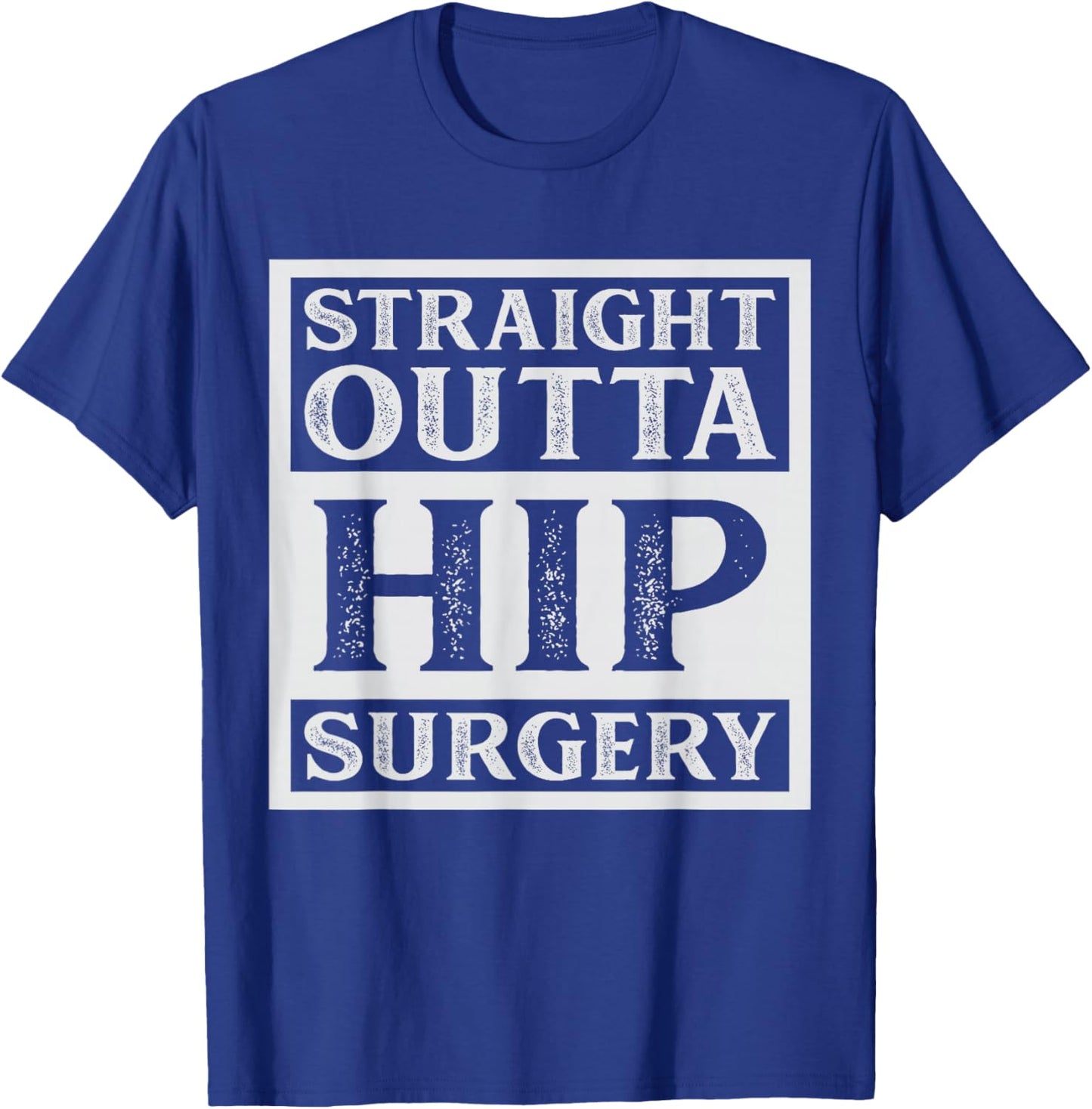 Straight Outta Hip Surgery Recovery Bionic Hip Replacement T-Shirt - T-Shirt | Royal