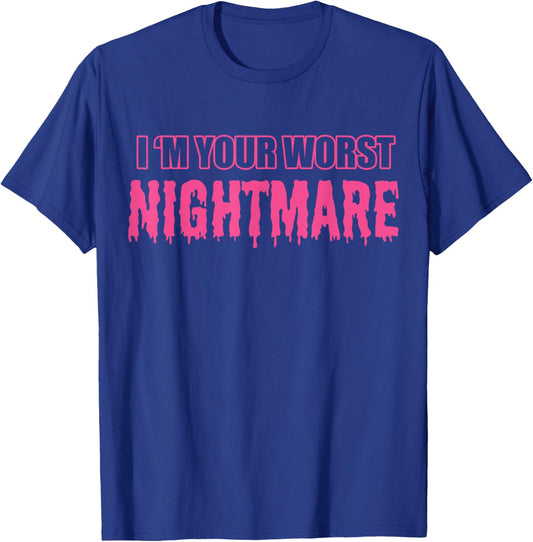 Trendy Apparel I'm Your Worst Nightmare Oozing Neon Pink T-Shirt - T-Shirt | Royal