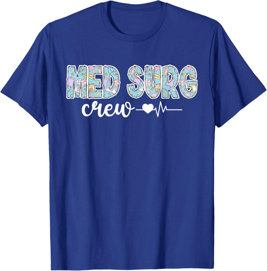 Med Surg Crew Med Surg Nurse Squad Medical Surgical Nurse T-Shirt - T-Shirt | Royal