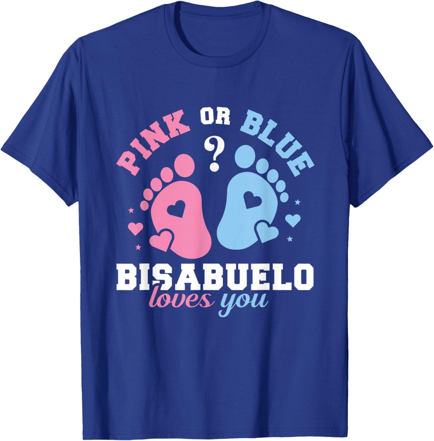 Pink Or Blue Bisabuelo Loves You - Gender Reveal T-Shirt - T-Shirt | Royal