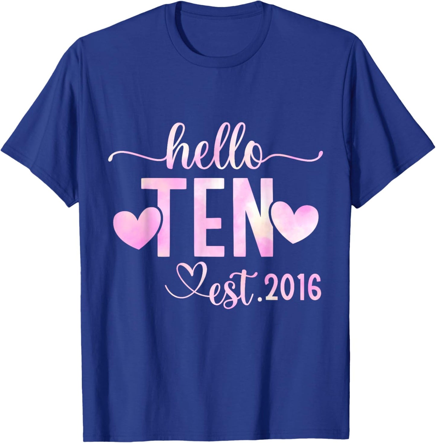 Hello Ten Est 2016 10th Birthday Girl 10 Year Old T-Shirt - T-Shirt | Royal