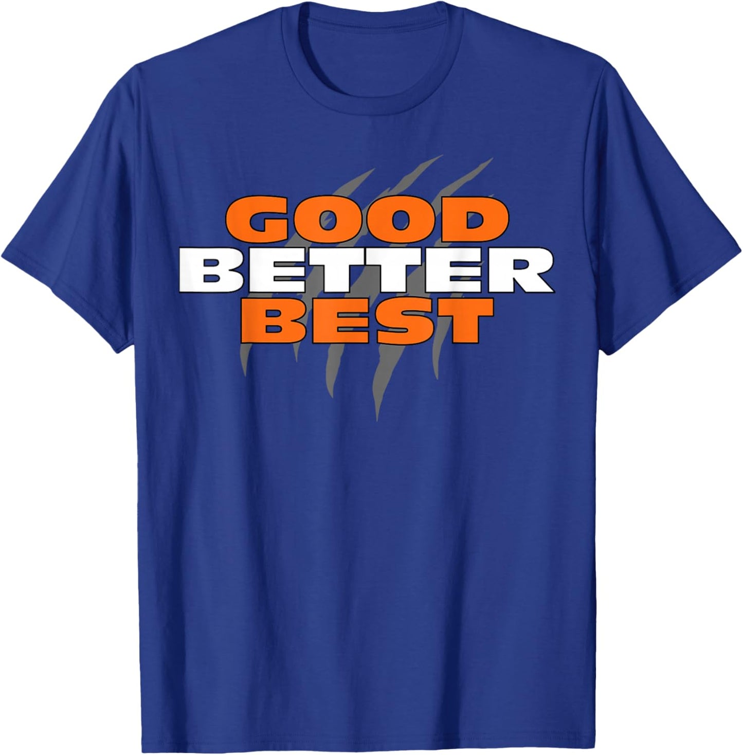 Good Better Bear Claw Best Funny T-Shirt - T-Shirt | Royal