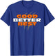 Good Better Bear Claw Best Funny T-Shirt - T-Shirt | Royal