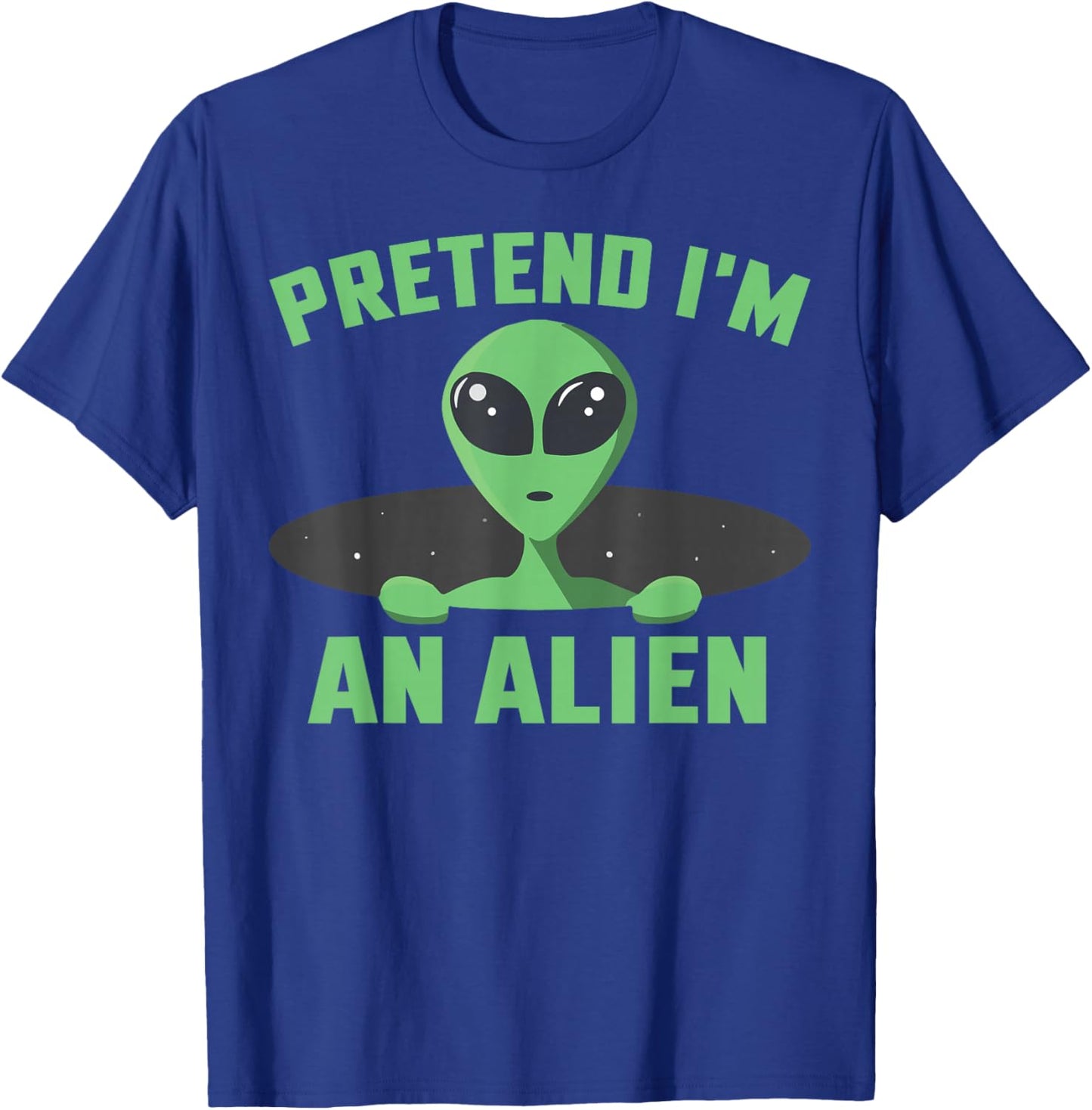 Pretend I'm an Alien Funny Alien Halloween T-Shirt - T-Shirt | Royal