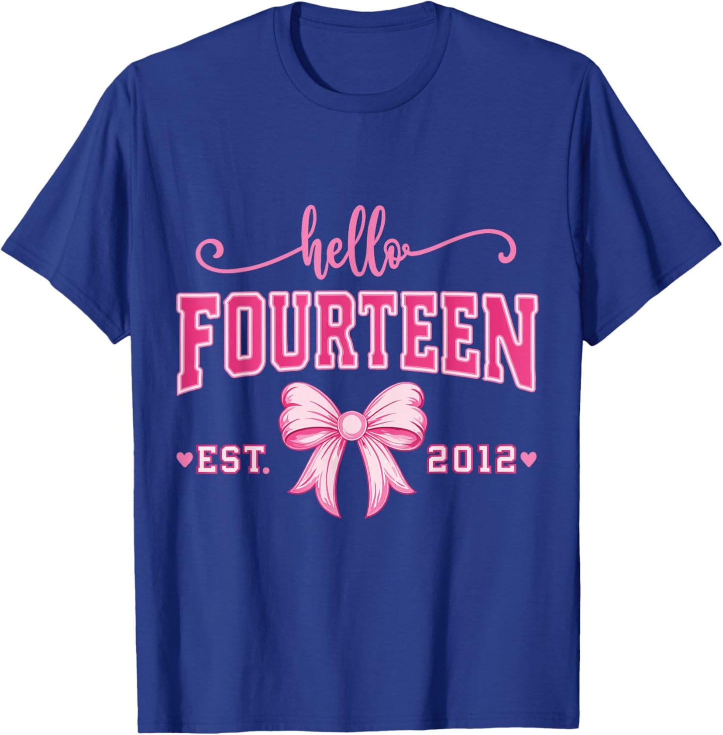 Hello Fourteen Est 2012 Coquette Bow Pink 14th Birthday Girl T-Shirt - T-Shirt | Royal