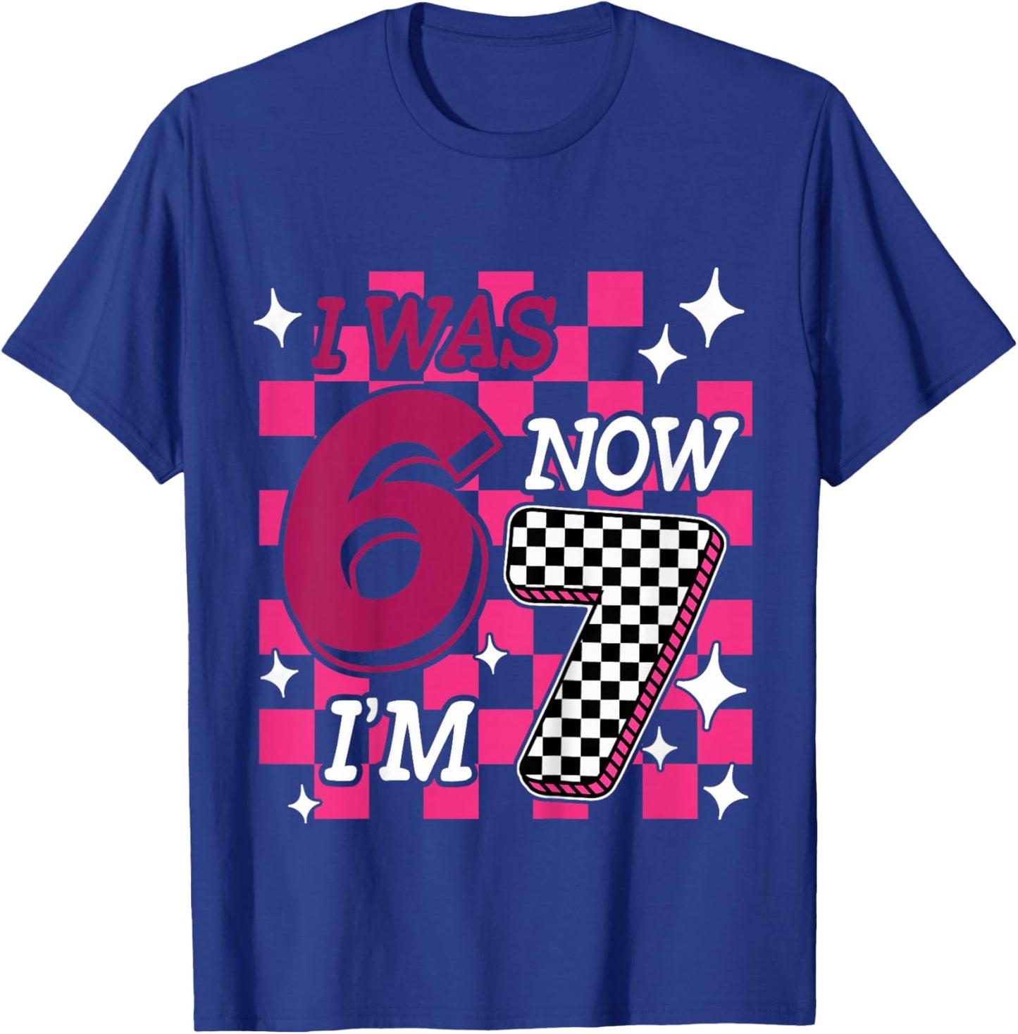 Kids Pink Checkered I was 6 Now I'm 7 Funny 67 Birthday Girl T-Shirt - T-Shirt | Royal