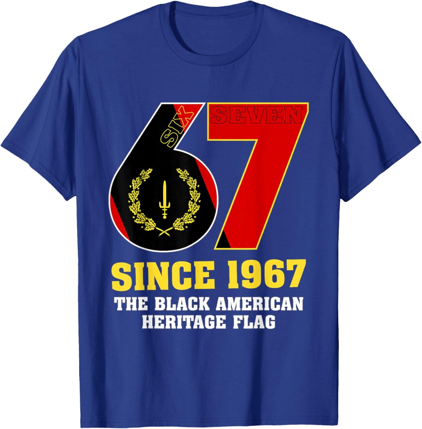 Six Seven 67 Since 1967 Black American Heritage Flag History T-Shirt - T-Shirt | Royal