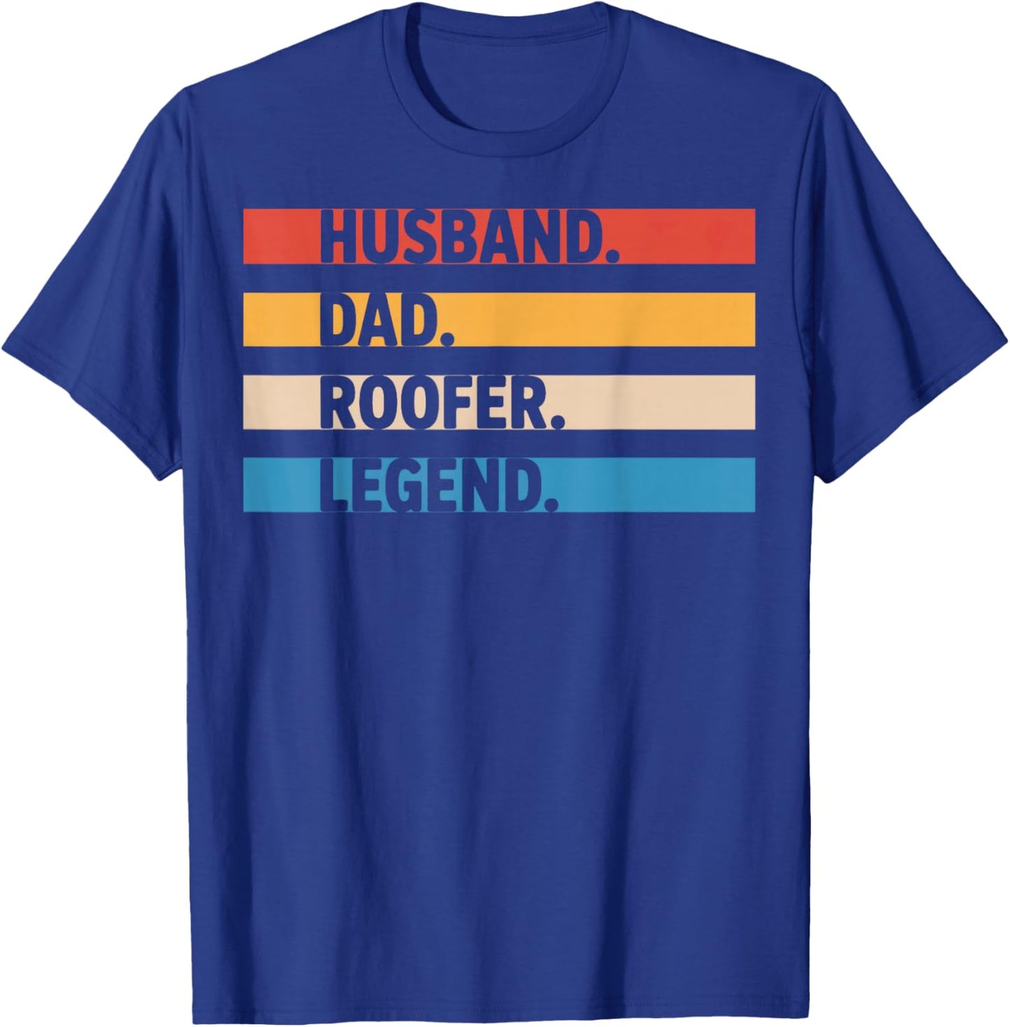 Husband Dad Roofer Legend Roofer Life Roofing Crew T-Shirt - T-Shirt | Royal