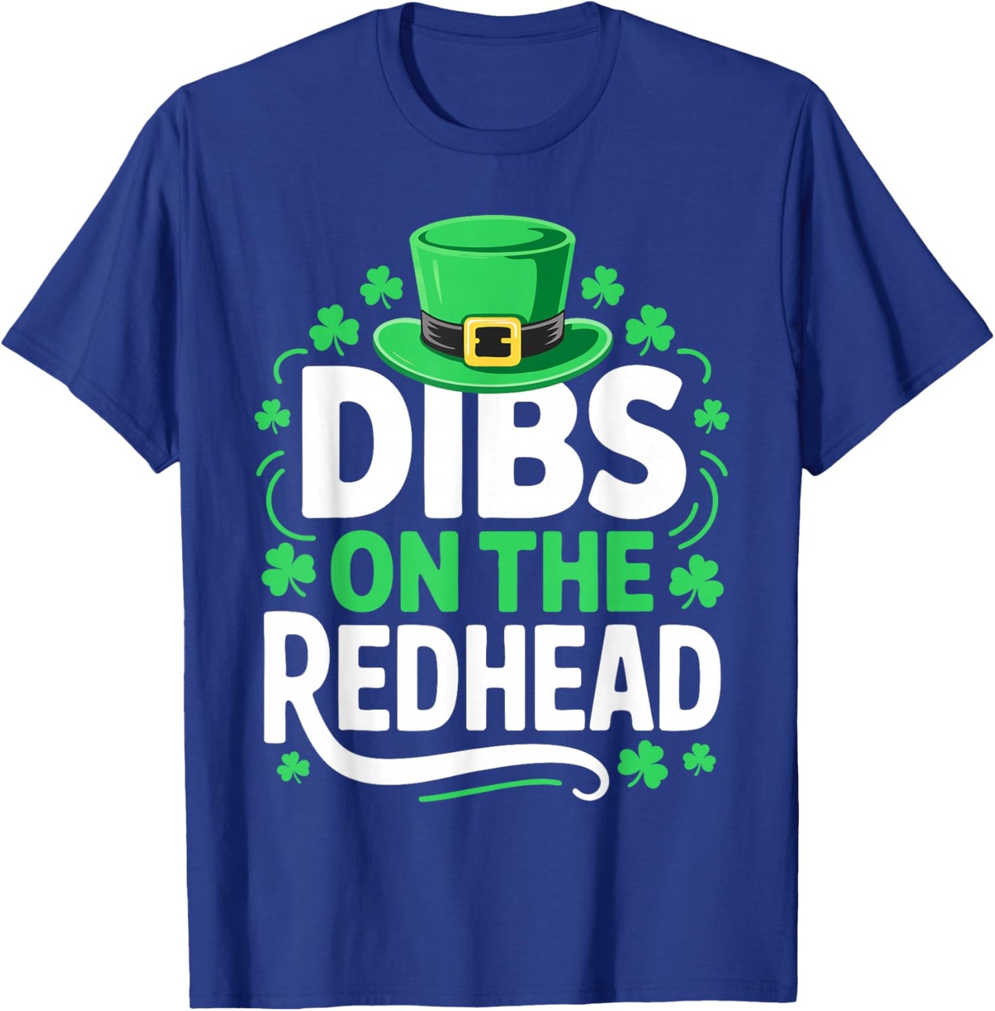 Dibs On The Redhead Shirt Funny Men Women St Patricks Day T-Shirt - T-Shirt | Royal