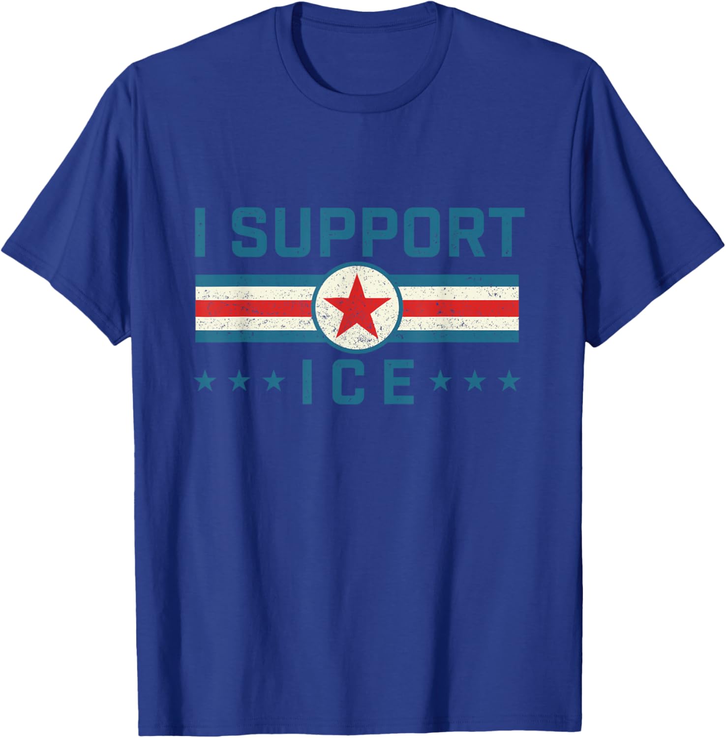 I Support ICE - Patriotic Border Security Immigration Law T-Shirt - T-Shirt | Royal