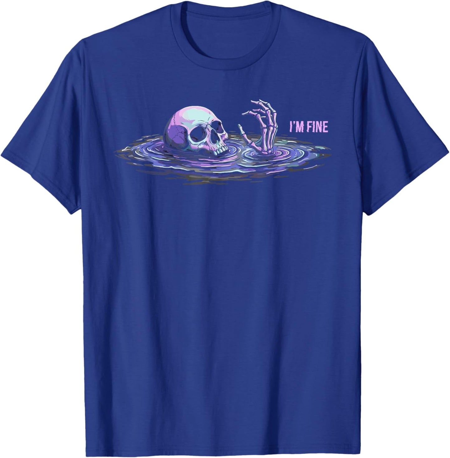 Sarcastic Im Fine , Dark Humor Drowning Skeleton T-Shirt - T-Shirt | Royal