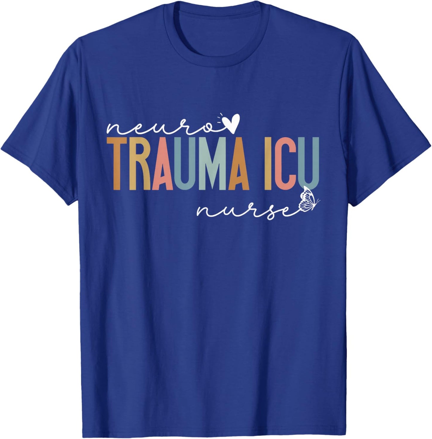 Trauma Neuro ICU Nurse Cute Heart Neurology Nurse RN Nursing T-Shirt - T-Shirt | Royal