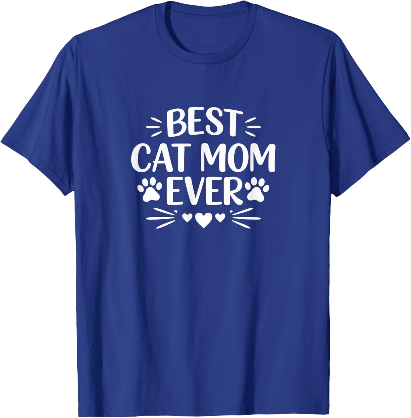 Best Cat Mom Ever T-Shirt - T-Shirt | Royal