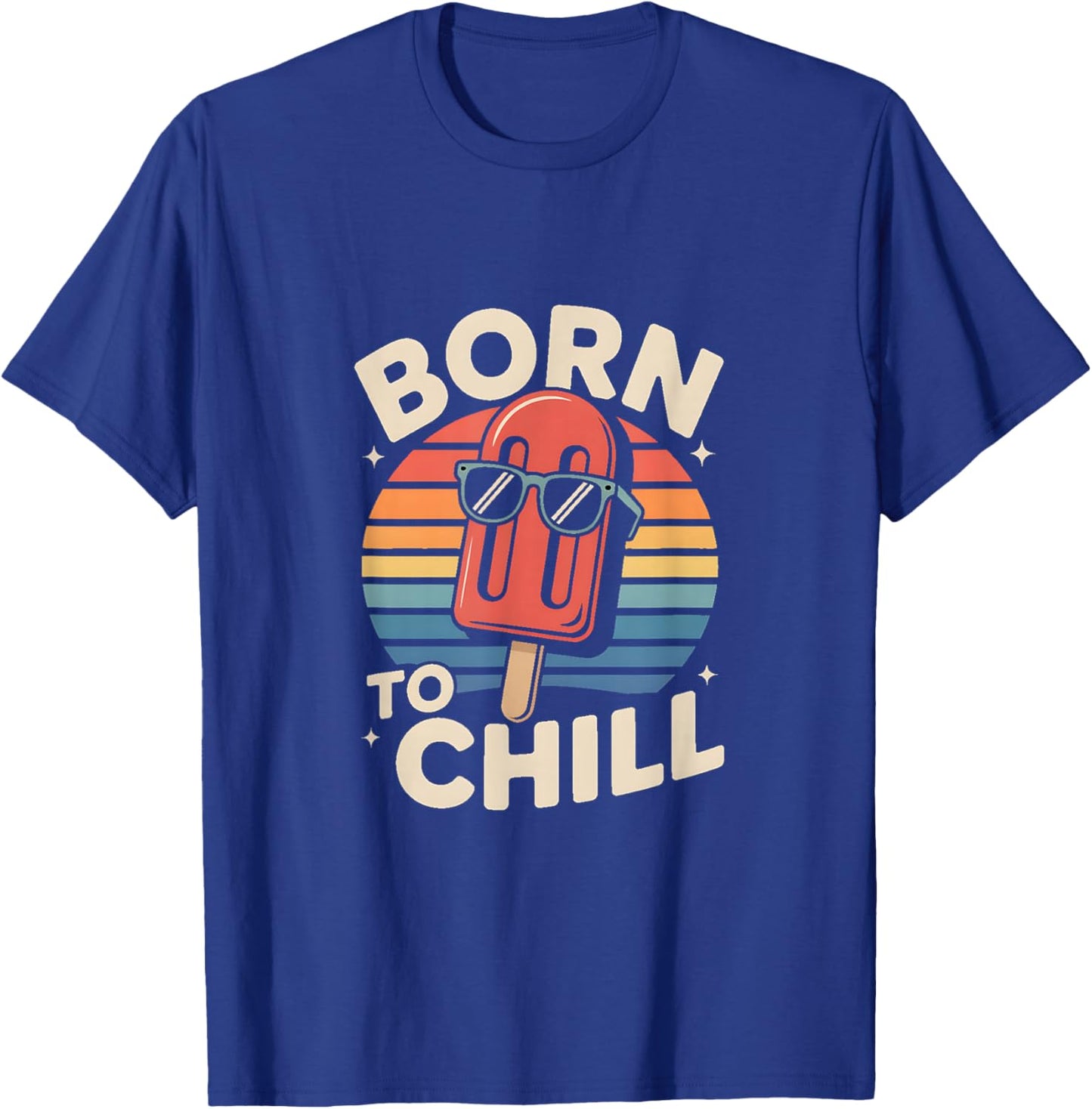 Born to Chill Retro Summer Popsicle Vibes T-Shirt - T-Shirt | Royal