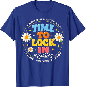 Time to Lock in Test Day Shirt Teachers Student Do Your Best T-Shirt - T-Shirt | Royal