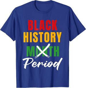 Black History Month Period African American Pride Men Women T-Shirt - T-Shirt | Royal