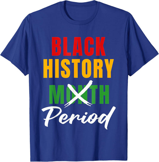 Black History Month Period African American Pride Men Women T-Shirt - T-Shirt | Royal