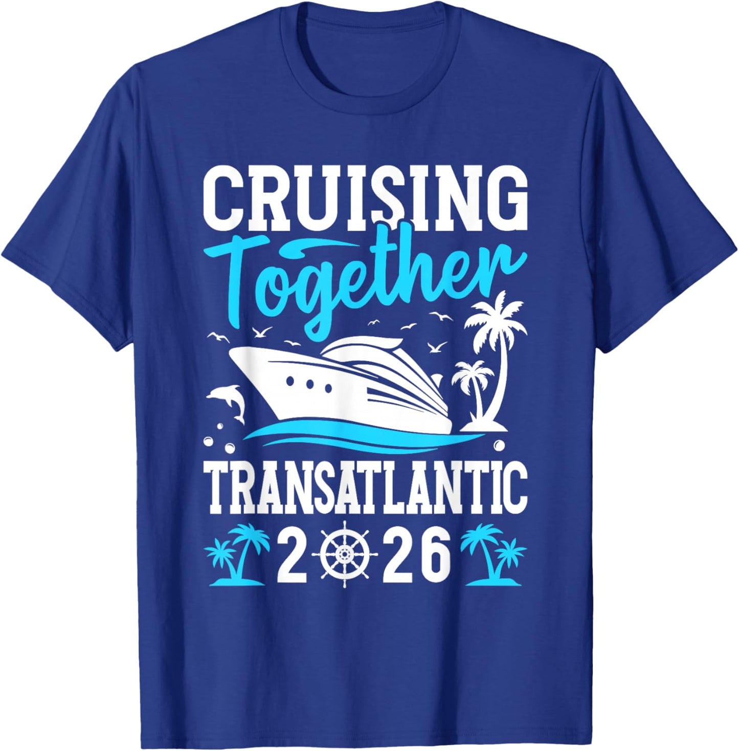 Cruising Together Family Cruise Trip Transatlantic 2026 T-Shirt - T-Shirt | Royal