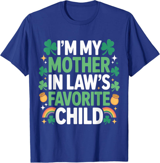 Family St Patricks Day I'm My Mother in Laws Favorite Child T-Shirt - T-Shirt | Royal