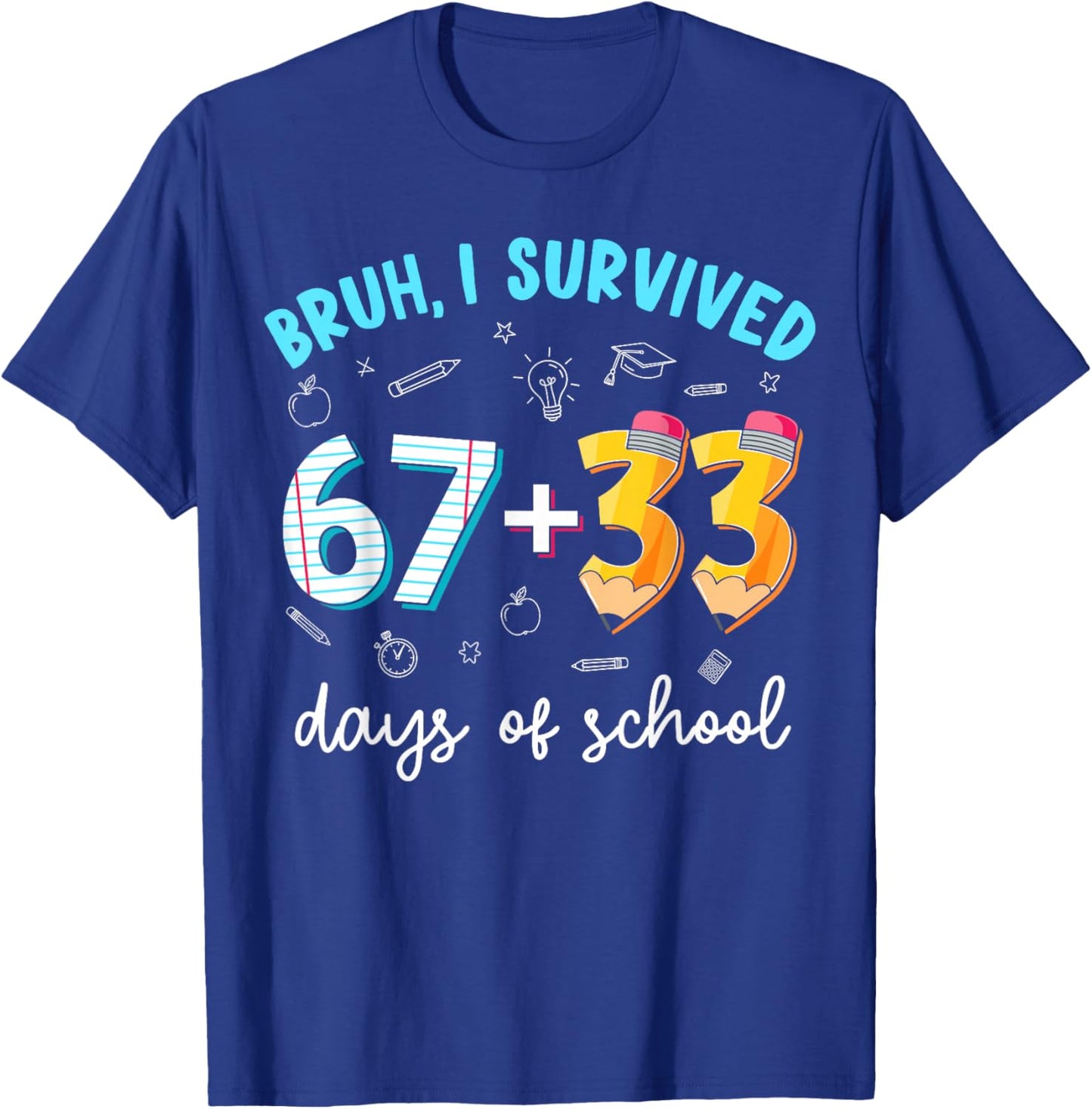 Bruh I Survived 67 33 Days of School 100 Days Teachers Kids T-Shirt - T-Shirt | Royal