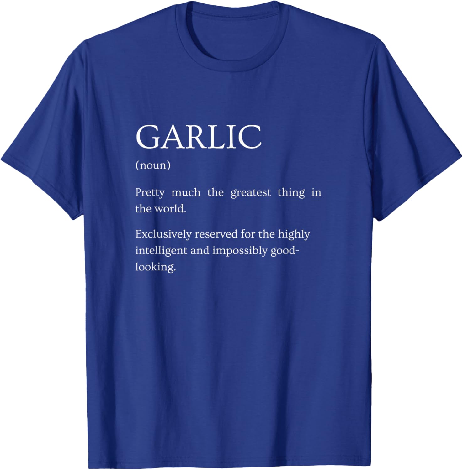 Garlic Definition - Funny Sarcastic Garlic Explanation T-Shirt - T-Shirt | Royal