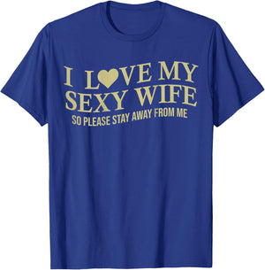 I Love My Sexy Wife Funny Husband On Back T-Shirt - T-Shirt | Royal