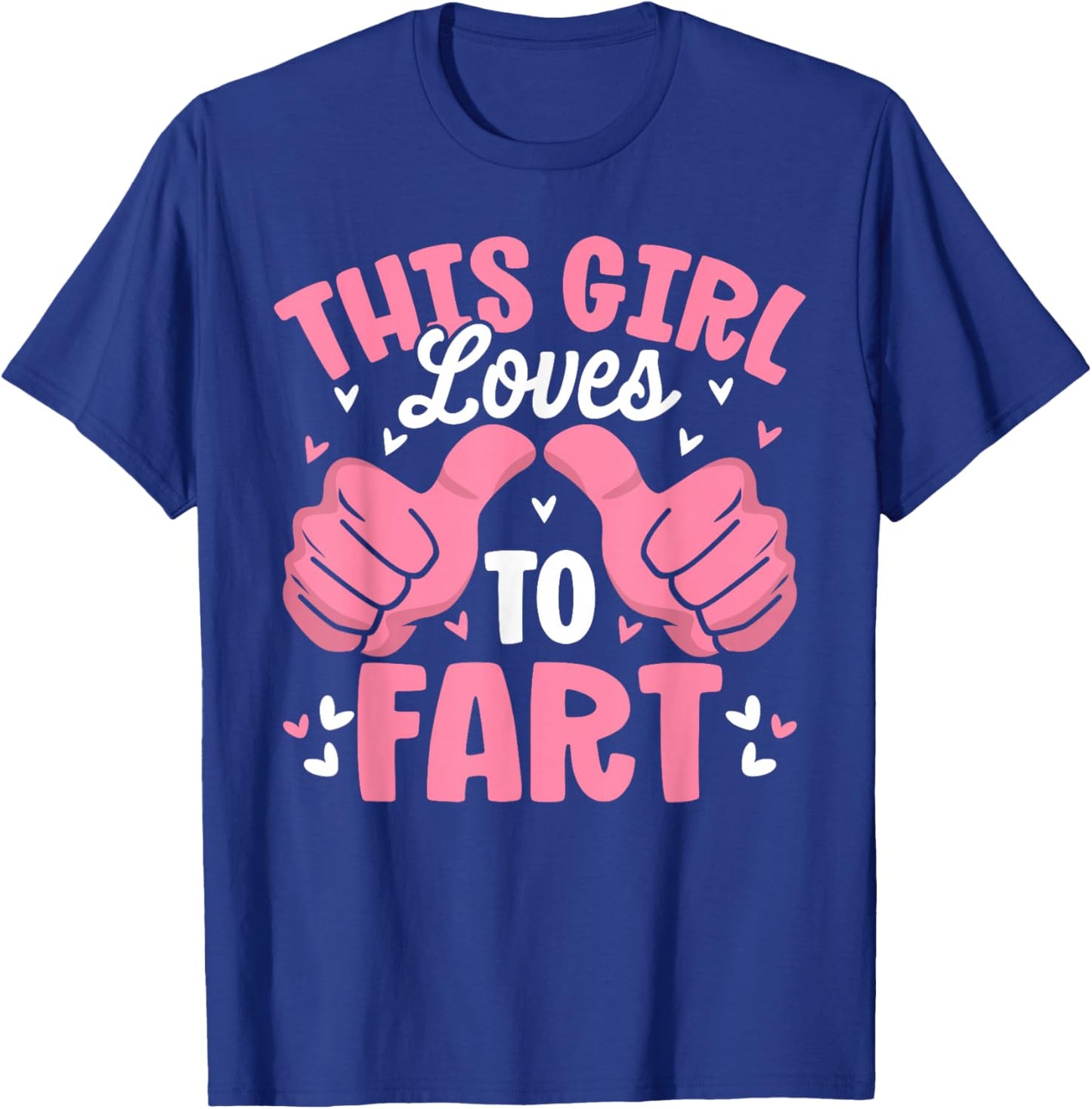 Funny This Girl Loves to Fart Sarcastic Farting T-Shirt - T-Shirt | Royal