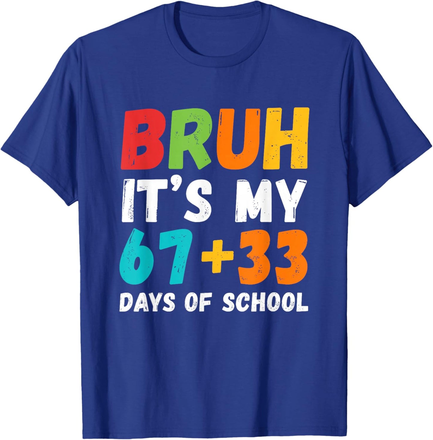 Bruh It's My 67 33 Days of School Boys Kids 100th Day 6 7 T-Shirt - T-Shirt | Royal