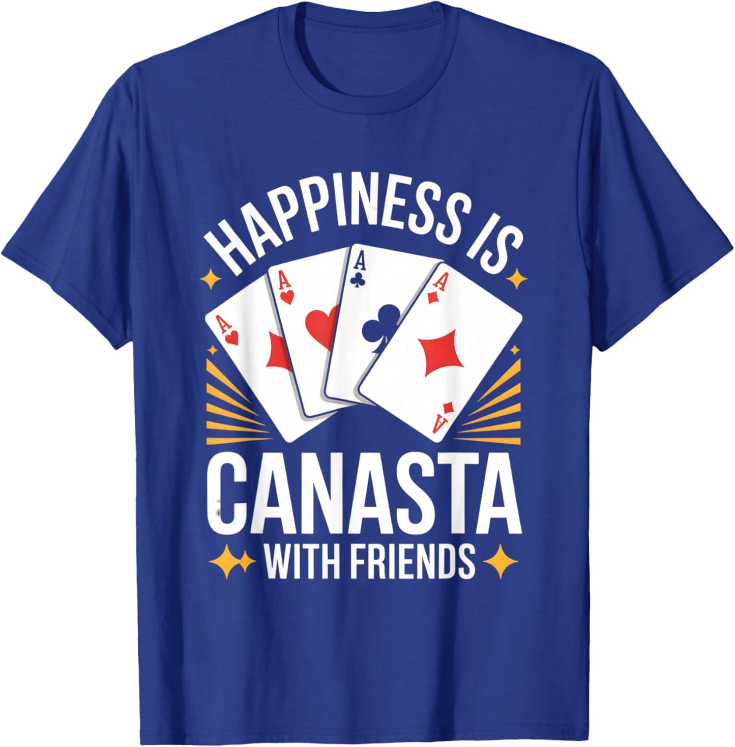 Happiness is Playing Canasta Card Game with The Friends T-Shirt - T-Shirt | Royal