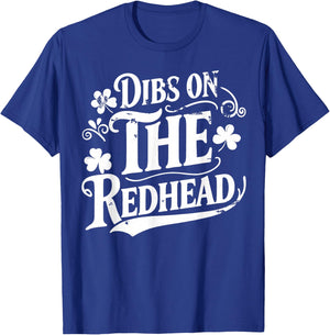 Dibs On The Redhead Funny Green Clover St Patrick's Day T-Shirt - T-Shirt | Royal