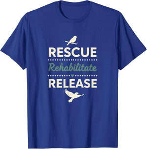 Bird Rescue Rehabilitate Release, Rehabber Proud and Loud T-Shirt - T-Shirt | Royal