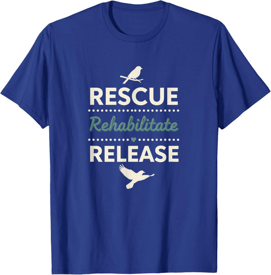 Bird Rescue Rehabilitate Release, Rehabber Proud and Loud T-Shirt - T-Shirt | Royal