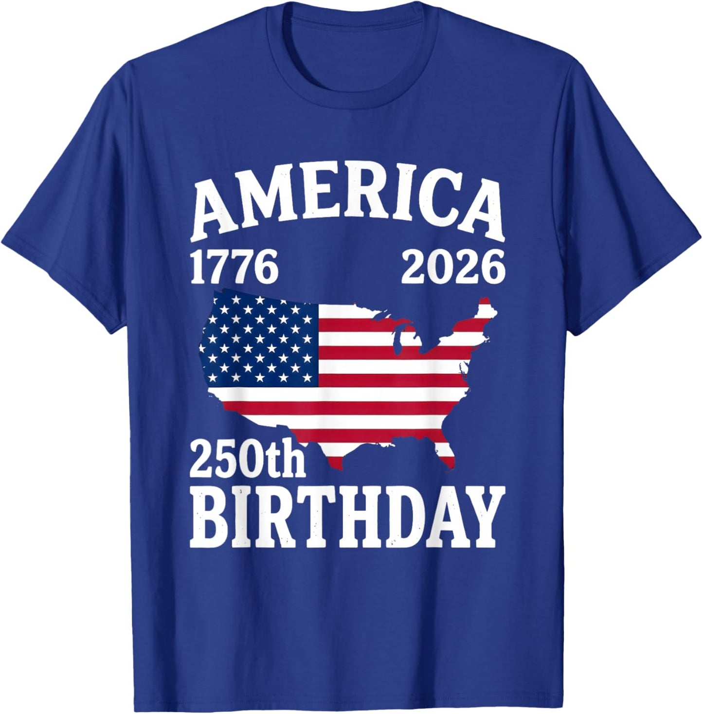 250 Years American 1776 2026 250th USA Patriotic 4th of July T-Shirt - T-Shirt | Royal