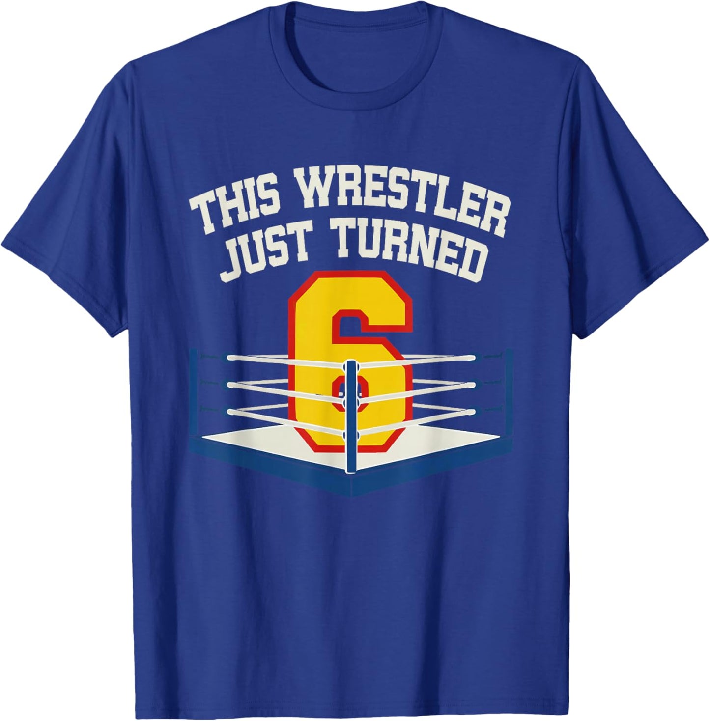 6th Wrestling Birthday This Wrestler Just Turned 6 Boys T-Shirt - T-Shirt | Royal