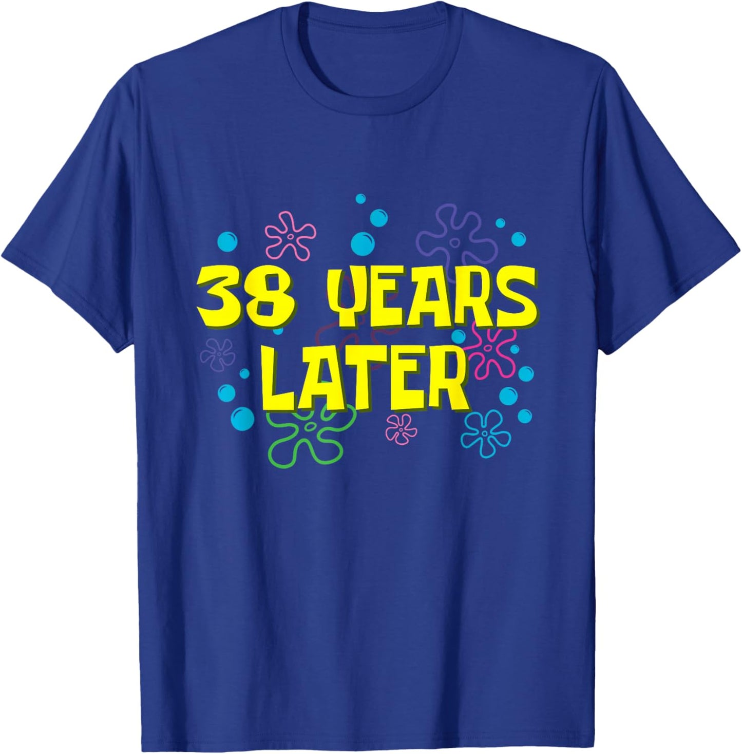 38th Birthday 38 Years Later 38 Years Old Bday T-Shirt - T-Shirt | Royal