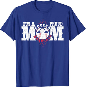 I'm a Proud Soccer Baseball Mom T-Shirt - T-Shirt | Royal