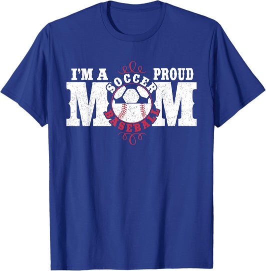 I'm a Proud Soccer Baseball Mom T-Shirt - T-Shirt | Royal