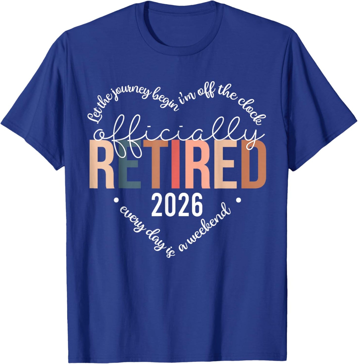 Officially Retired 2026 Heart Shirt Retirement T-Shirt - T-Shirt | Royal