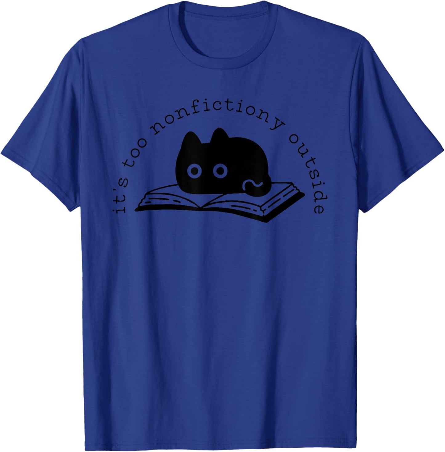 Too Nonfictiony Outside Cat Book T-Shirt - T-Shirt | Royal