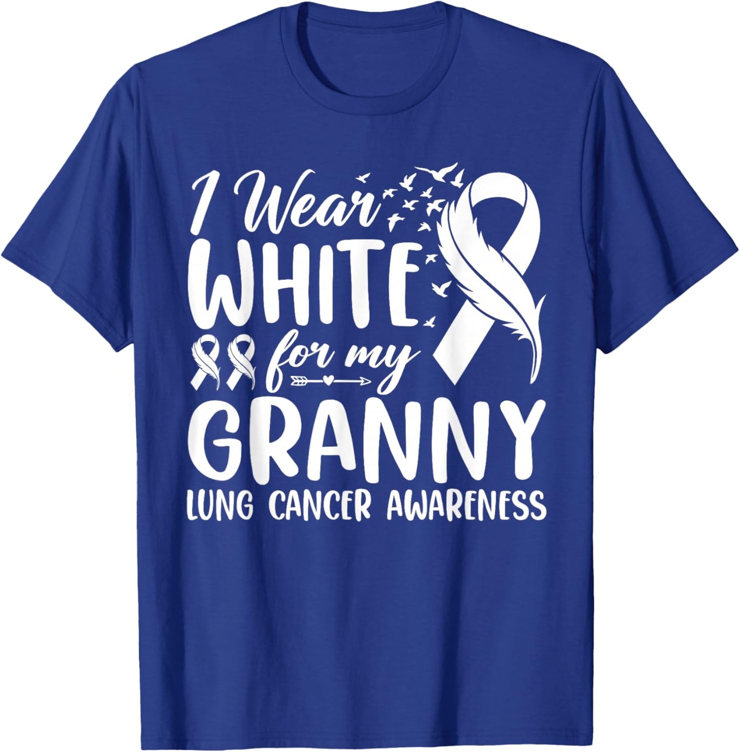 I Wear White for My Granny Lung Cancer Awareness T-Shirt - T-Shirt | Royal